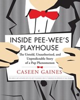 Inside Pee-wee's Playhouse - Caseen Gaines - 9781770900400