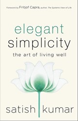 Elegant Simplicity - Satish Kumar - 9781771422994