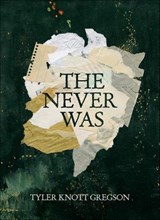 The Never Was - Tyler Knott Gregson - 9781771684224