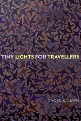 Tiny Lights for Travellers - Naomi K. Lewis - 9781772124750
