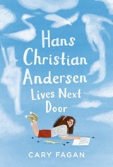 Hans Christian Andersen Lives Next Door - Cary Fagan - 9781774880166
