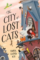 The City of Lost Cats - Tanya Lloyd Kyi - 9781774882108