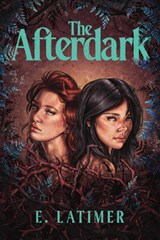 The Afterdark - E. Latimer - 9781774882245