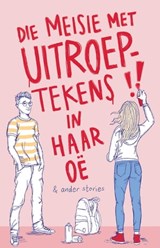 Die meisie met uitroeptekens in haar oë - Jaco Jacobs - 9781776250394