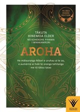 Aroha — Te reo Maori edition - Dr Dr Hinemoa Elder - 9781776954148