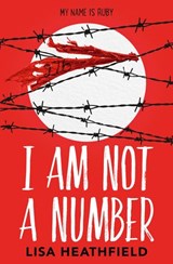 I Am Not a Number - Lisa Heathfield - 9781780318691