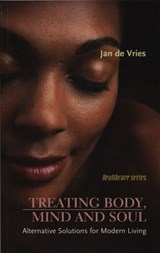 Treating Body, Mind and Soul - Jan de Vries - 9781780570372