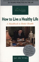 How to Live a Healthy Life - Jan de Vries - 9781780571829