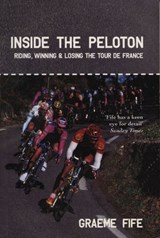 Inside the Peloton - Graeme Fife - 9781780572185