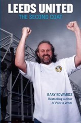 Leeds United - Gary Edwards - 9781780573922