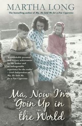 Ma, Now I'm Goin Up in the World - Martha Long - 9781780574042