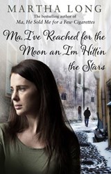 Ma, I've Reached for the Moon an I'm Hittin the Stars - Martha Long - 9781780574943