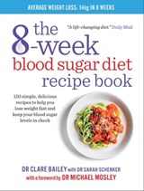 The 8-Week Blood Sugar Diet Recipe Book - Clare Bailey Mosley ; Dr Sarah Schenker - 9781780722894