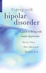 Coping with Bipolar Disorder - Steven Jones ; Peter Haywood ; Dominic Lam - 9781780740119