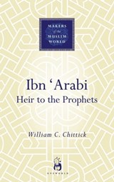 Ibn 'Arabi - William C. Chittick - 9781780741932