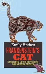 Frankenstein's Cat - Emily Anthes - 9781780742168