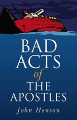 Bad Acts of the Apostles - John Henson - 9781780990521