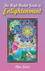 The High Heeled Guide to Enlightenment - Alice Grist - 9781780990576