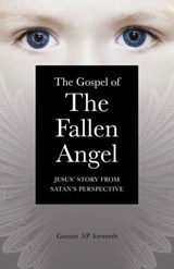The Gospel of the Fallen Angel - Geraint Ap Iorwerth - 9781780990651