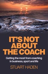 It's Not About the Coach - Stuart Haden - 9781780996431