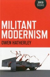 Militant Modernism - Owen Hatherley - 9781780997353
