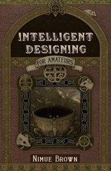 Intelligent Designing for Amateurs - Nimue Brown - 9781780999517