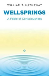 Wellsprings - William T. Hathaway - 9781780999937