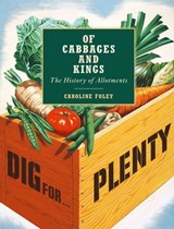 Of Cabbages and Kings - Caroline Foley - 9781781011591