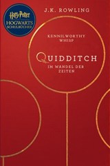 Quidditch im Wandel der Zeiten - J.K. Rowling ; Kennilworthy Whisp - 9781781106839