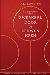 Zwerkbal Door de Eeuwen Heen - J.K. Rowling ; Kennilworthy Whisp - 9781781106853