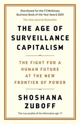The Age of Surveillance Capitalism - Professor Shoshana Zuboff - 9781781256855