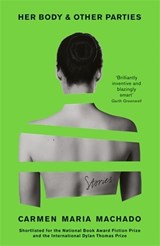 Her Body And Other Parties - Carmen Maria Machado - 9781781259535