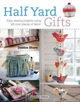Half Yard Gifts - Debbie Shore - 9781781264317