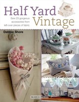 Half Yard Vintage - Debbie Shore - 9781781264881