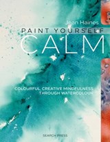 Paint Yourself Calm - Jean Haines - 9781781265062