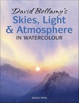 David Bellamy's Skies, Light and Atmosphere in Watercolour - David Bellamy - 9781781267769