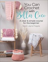 You Can Crochet with Bella Coco - Sarah-Jayne Fragola - 9781781269411