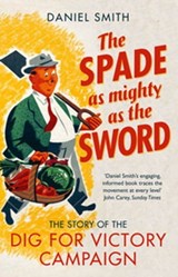 The Spade as Mighty as the Sword - Daniel Smith - 9781781311295