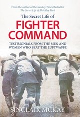 The Secret Life of Fighter Command - Sinclair McKay - 9781781314784