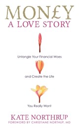 Money, A Love Story - Kate Northrup - 9781781800683
