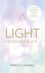 Light is the New Black - Rebecca Campbell - 9781781805848