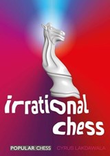 Irrational Chess - Cyrus Lakdawala - 9781781946497