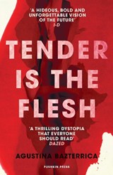 Tender is the Flesh - Agustina Bazterrica - 9781782276203