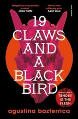 Nineteen Claws and a Black Bird - Agustina Bazterrica - 9781782279037