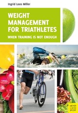 Weight Management for Triathletes - Miller Ingrid Loos - 9781782554202