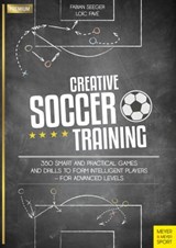 Creative Soccer Training - Favé Loïc ; Seeger Fabian - 9781782554530