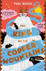 The King of the Copper Mountains - Paul Biegel - 9781782693390