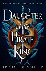 Daughter of the Pirate King - Tricia Levenseller - 9781782693680
