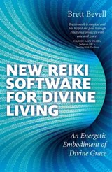 New Reiki Software for Divine Living - Brett Bevell - 9781782790037