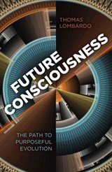 Future Consciousness - Thomas Lombardo - 9781782790709